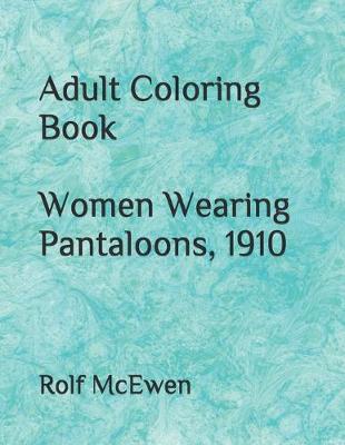 Book cover for Adult Coloring Book Women Wearing Pantaloons, 1910