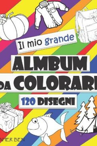 Cover of Il Mio Grande Album da Colorare