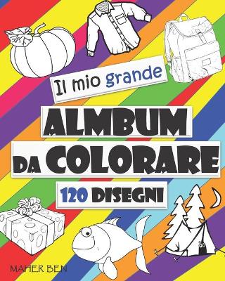 Book cover for Il Mio Grande Album da Colorare