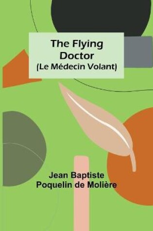 Cover of The Flying Doctor (Le Medecin Volant)