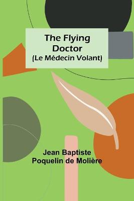 Book cover for The Flying Doctor (Le Medecin Volant)