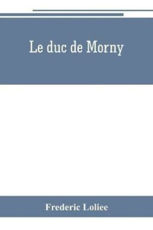 Cover of Le duc de Morny