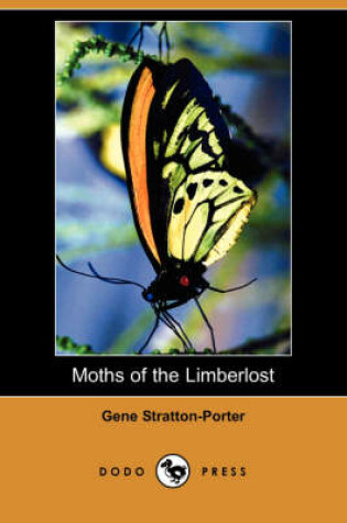 Cover of Moths of the Limberlost (Dodo Press)