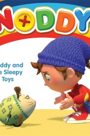 Cover of Noddy and the Sleepy Toys