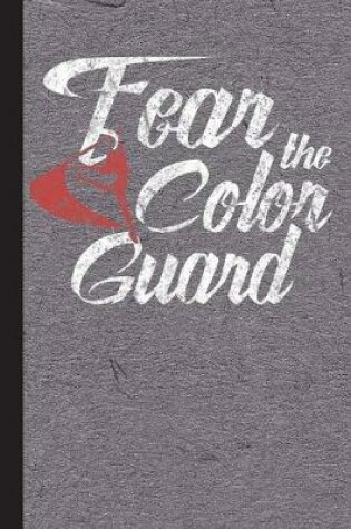 Cover of Fear the Color Guard