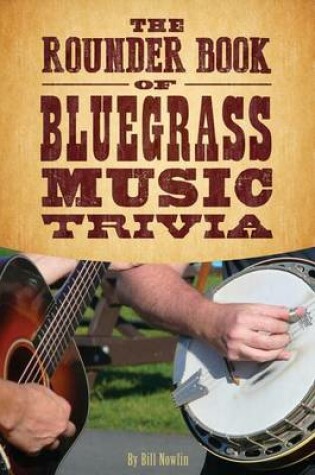 Cover of The Rounder Book of Bluegrass Music Trivia