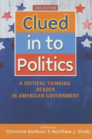 Cover of Clued in to Politics: a Critical Thinking Reader in American Government