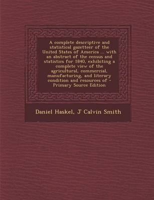 Book cover for A Complete Descriptive and Statistical Gazetteer of the United States of America ... with an Abstract of the Census and Statistics for 1840, Exhibiting a Complete View of the Agricultural, Commercial, Manufacturing, and Literary Condition and Resources of