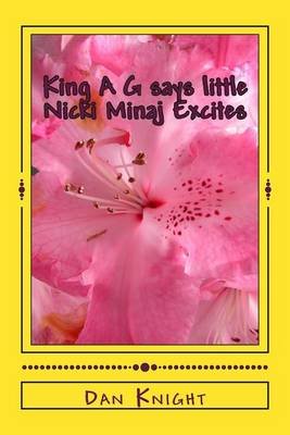 Book cover for King A G Says Little Nicki Minaj Excites