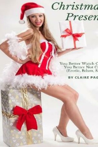 Cover of Christmas Present - You Better Watch Out, You Better Not Cum (Erotic, Bdsm, Slut)