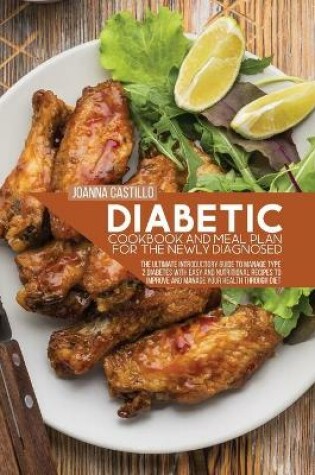 Cover of Diabetic Cookbook And Meal Plan For The Newly Diagnosed