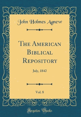 Book cover for The American Biblical Repository, Vol. 8