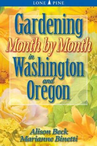 Cover of Gardening Month by Month in Washington and Oregon