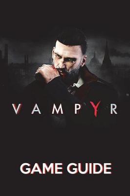 Book cover for Vampyr Game Guide