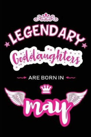 Cover of Legendary Goddaughters are born in May