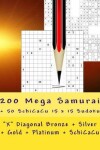 Book cover for 200 Mega Samurai + 50 Schicacu 15 X 15 Sudoku