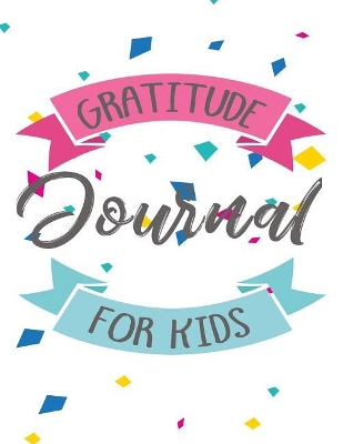 Book cover for Gratitude Journal For Kids