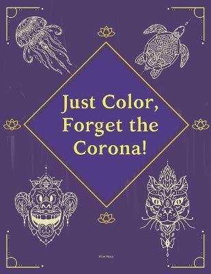 Book cover for Just Color, Forget the Corona!