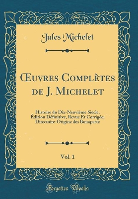 Book cover for Oeuvres Completes de J. Michelet, Vol. 1