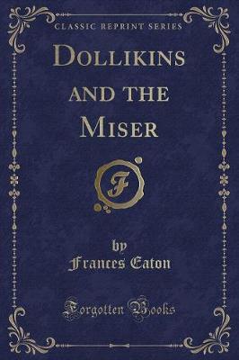 Book cover for Dollikins and the Miser (Classic Reprint)