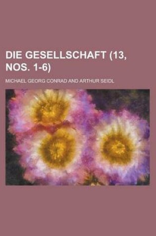 Cover of Die Gesellschaft (13, Nos. 1-6)