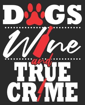 Book cover for Dogs Wine & True Crime