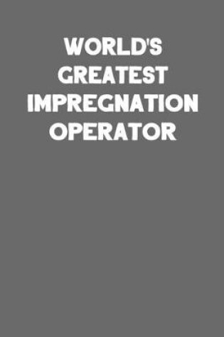 Cover of World's Greatest Impregnation Operator