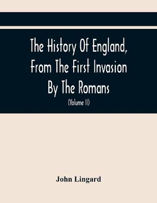 Book cover for The History Of England, From The First Invasion By The Romans; To The Accession Of Henry VIII (Volume Ii)