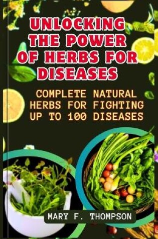 Cover of Unlocking The Power of Herbs For Diseases