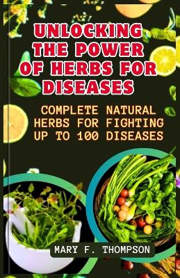 Book cover for Unlocking The Power of Herbs For Diseases