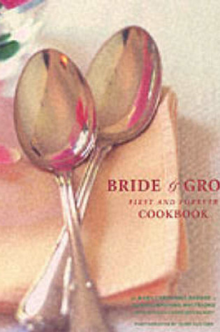 Cover of Bride & Groom First & Forever Cookbook