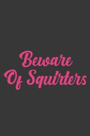 Cover of Beware Of Squirters