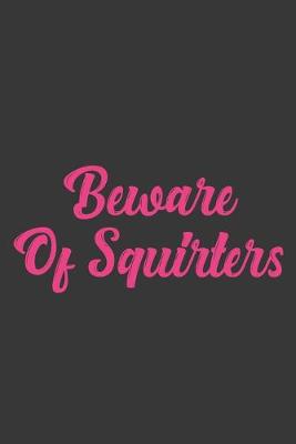 Book cover for Beware Of Squirters