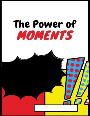 Book cover for The Power of Moments