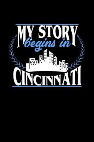 Cover of My Story Begins in Cincinnati