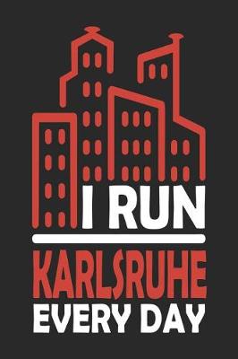 Book cover for I Run Karlsruhe Every Day