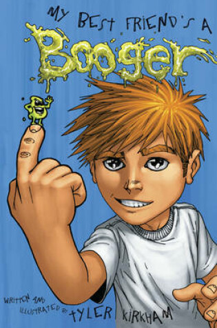 Cover of My Best Friend's a Booger