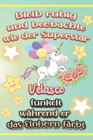 Cover of Bleib ruhig und beobachte wie Superstar Velasco funkelt während sie das Einhorn färbt