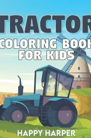 Cover of Tractor Coloring Book For Kids