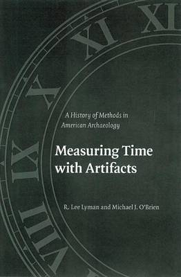 Book cover for Measuring Time with Artifacts: A History of Methods in American Archaeology