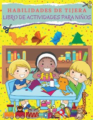 Book cover for HABILIDADES DE TIJERA Libro De Actividades Para Niños