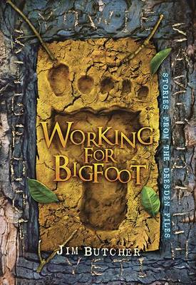 Working for Bigfoot by Jim Butcher