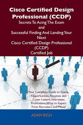 Book cover for Cisco Certified Design Professional (CCDP) Secrets to Acing the Exam and Successful Finding and Landing Your Next Cisco Certified Design Professional (CCDP) Certified Job