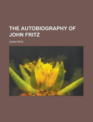 Book cover for The Autobiography of John Fritz