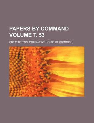 Book cover for Papers by Command Volume . 53