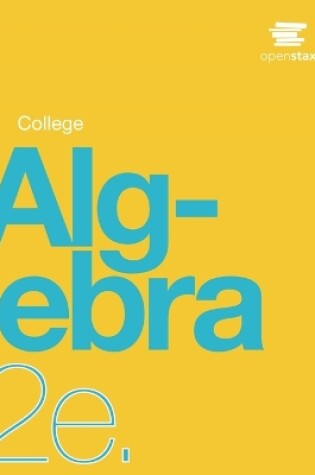 Cover of College Algebra 2e by OpenStax (Print Version, Paperback, B&W, Complete Vol. 1 & 2)