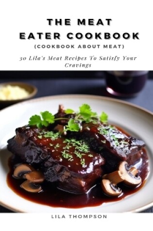 Cover of The Meat Eater Cookbook (cookbook about meat)