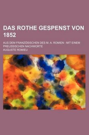 Cover of Das Rothe Gespenst Von 1852; Aus Dem Franzosischen Des M. A. Romien Mit Einem Preussischen Nachworte