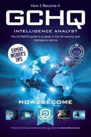 Cover of How to Become a GCHQ Intelligence Analyst: The Ultimate Guide to a Career in the UK's Security and Intelligence Service