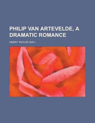 Book cover for Philip Van Artevelde, a Dramatic Romance